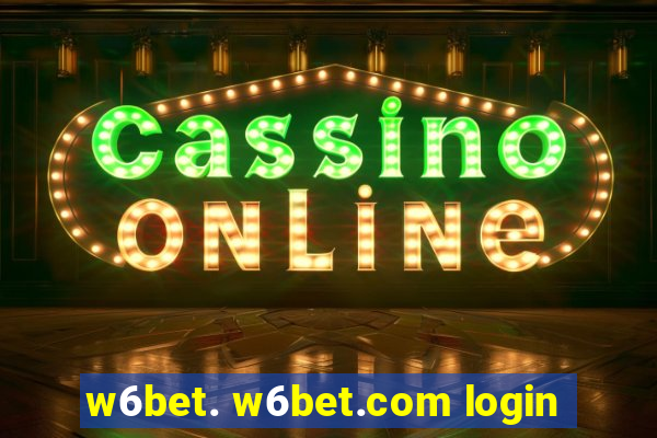 w6bet. w6bet.com login